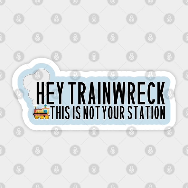 Hey! Not your Station! Sticker by Iamthepartymonster